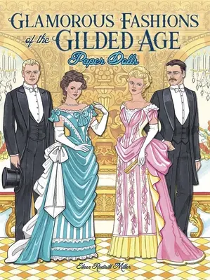 Bambole di carta dell'età dell'oro: le mode glamour della Gilded Age - Glamorous Fashions of the Gilded Age Paper Dolls