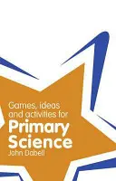 Gemme in classe: Giochi, idee e attività per le scienze primarie - Classroom Gems: Games, Ideas and Activities for Primary Science