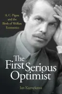 Il primo serio ottimista: A. C. Pigou e la nascita dell'economia del benessere - The First Serious Optimist: A. C. Pigou and the Birth of Welfare Economics