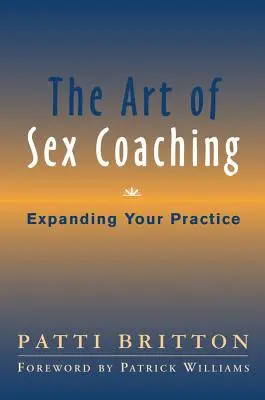 L'arte del coaching sessuale: espandere la propria attività - The Art of Sex Coaching: Expanding Your Practice