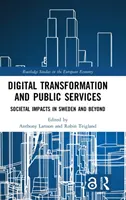 Trasformazione digitale e servizi pubblici: Impatti sociali in Svezia e oltre - Digital Transformation and Public Services: Societal Impacts in Sweden and Beyond