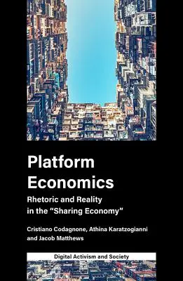 Economia della piattaforma: Retorica e realtà nell'economia della condivisione - Platform Economics: Rhetoric and Reality in the Sharing Economy