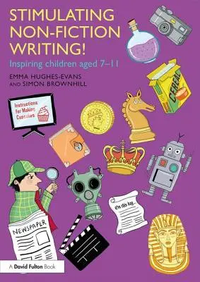 Stimolare la scrittura non narrativa! Ispirare i bambini dai 7 agli 11 anni - Stimulating Non-Fiction Writing!: Inspiring Children Aged 7 - 11