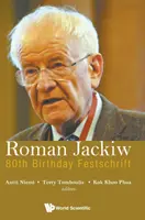 Roman Jackiw: Festschrift per l'80° compleanno - Roman Jackiw: 80th Birthday Festschrift