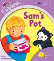 Oxford Reading Tree Songbirds Phonics: Livello 1+: Il vaso di Sam - Oxford Reading Tree Songbirds Phonics: Level 1+: Sam's Pot