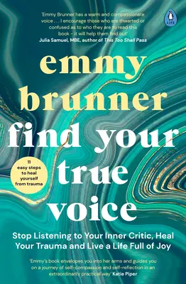 Trova la tua vera voce - Smetti di ascoltare il tuo critico interiore, guarisci il tuo trauma e vivi una vita piena di gioia - Find Your True Voice - Stop Listening to Your Inner Critic, Heal Your Trauma and Live a Life Full of Joy