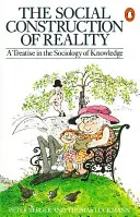 La costruzione sociale della realtà - Un trattato di sociologia della conoscenza - Social Construction of Reality - A Treatise in the Sociology of Knowledge