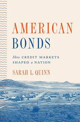 Obbligazioni americane: Come i mercati del credito hanno plasmato una nazione - American Bonds: How Credit Markets Shaped a Nation