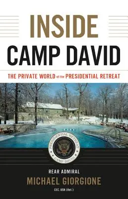 Dentro Camp David: il mondo privato del ritiro presidenziale - Inside Camp David: The Private World of the Presidential Retreat