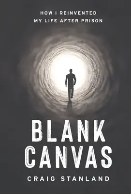 Tela vuota: Come ho reinventato la mia vita dopo il carcere - Blank Canvas: How I Reinvented My Life after Prison