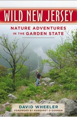 New Jersey selvaggio: Avventure naturalistiche nello Stato Giardino - Wild New Jersey: Nature Adventures in the Garden State