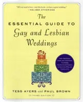Guida essenziale ai matrimoni gay e lesbici - The Essential Guide to Gay and Lesbian Weddings