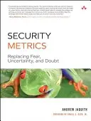 Metriche di sicurezza: Sostituire la paura, l'incertezza e il dubbio - Security Metrics: Replacing Fear, Uncertainty, and Doubt