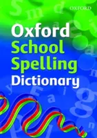 Dizionario di ortografia Oxford School - Oxford School Spelling Dictionary