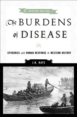 I fardelli della malattia: Epidemie e risposta umana nella storia occidentale - The Burdens of Disease: Epidemics and Human Response in Western History