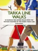 Tarka Line Walks - 60 splendide passeggiate nel Mid-Devon dalle stazioni della linea panoramica Tarka Line - Tarka Line Walks - 60 Glorious Mid-Devon Walks from the Wayside Stations of the Scenic Tarka Line