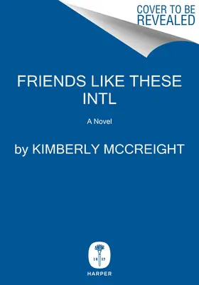 Amici come questi Intl - Un romanzo - Friends Like These Intl - A Novel