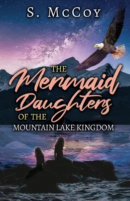 Le figlie sirene del Regno del Lago di Montagna - The Mermaid Daughters of the Mountain Lake Kingdom