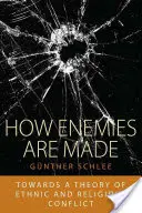 Come si creano i nemici: Verso una teoria dei conflitti etnici e religiosi - How Enemies Are Made: Towards a Theory of Ethnic and Religious Conflict