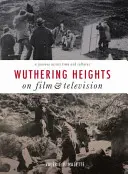 Cime tempestose al cinema e in televisione - Wuthering Heights on Film and Television