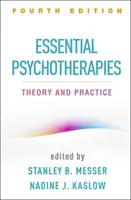 Psicoterapie essenziali, quarta edizione: Teoria e pratica - Essential Psychotherapies, Fourth Edition: Theory and Practice