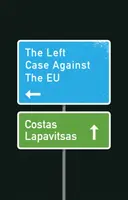 La causa della sinistra contro l'Unione europea - The Left Case Against the Eu