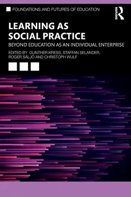 L'apprendimento come pratica sociale: Oltre l'educazione come impresa individuale - Learning as Social Practice: Beyond Education as an Individual Enterprise