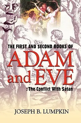 Il primo e il secondo libro di Adamo ed Eva: Il conflitto con Satana - The First and Second Books of Adam and Eve: The Conflict With Satan