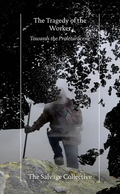 La tragedia del lavoratore: Verso il Proletarocene - The Tragedy of the Worker: Towards the Proletarocene