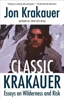 Il classico Krakauer: saggi sulla natura selvaggia e sul rischio - Classic Krakauer: Essays on Wilderness and Risk