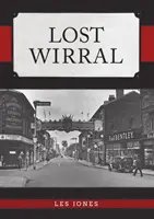 Il Wirral perduto - Lost Wirral
