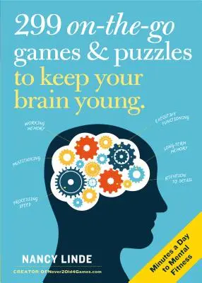 299 Giochi e rompicapi da fare in viaggio per mantenere il cervello giovane: Minuti al giorno per il fitness mentale - 299 On-The-Go Games & Puzzles to Keep Your Brain Young: Minutes a Day to Mental Fitness