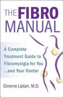 Il Fibromanuale: Una guida completa al trattamento della fibromialgia per voi e il vostro medico - The Fibromanual: A Complete Fibromyalgia Treatment Guide for You and Your Doctor