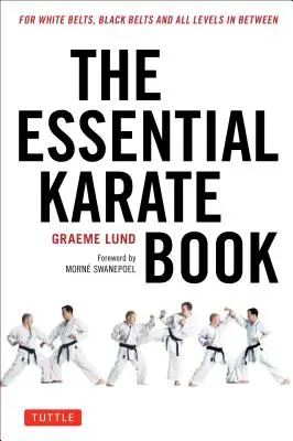Il libro essenziale del karate: Per Cinture Bianche, Cinture Nere e tutti i livelli intermedi [Video online di accompagnamento incluso]. - The Essential Karate Book: For White Belts, Black Belts and All Levels in Between [Online Companion Video Included]