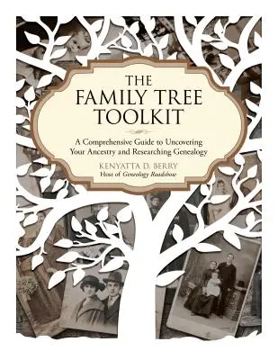 Il kit di strumenti per l'albero genealogico: Una guida completa per scoprire i propri antenati e fare ricerche genealogiche - The Family Tree Toolkit: A Comprehensive Guide to Uncovering Your Ancestry and Researching Genealogy