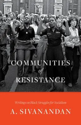 Comunità di resistenza: Scritti sulle lotte nere per il socialismo - Communities of Resistance: Writings on Black Struggles for Socialism