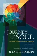 Il viaggio della vostra anima: un canale esplora gli insegnamenti di Michele - Journey of Your Soul: A Channel Explores the Michael Teachings