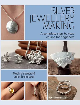Creare gioielli in argento: Un corso completo passo-passo - Silver Jewellery Making: A Complete Step-By-Step Course