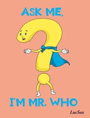 Chiedimi, sono il Signor Chi - Ask Me, I'm Mr. Who