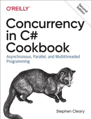 Ricettario sulla concorrenza in C#: Programmazione asincrona, parallela e multithreading - Concurrency in C# Cookbook: Asynchronous, Parallel, and Multithreaded Programming