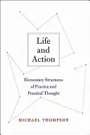 Vita e azione: Strutture elementari di pratica e pensiero pratico - Life and Action: Elementary Structures of Practice and Practical Thought