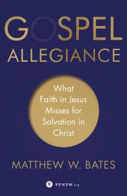 Fedeltà al Vangelo: Cosa manca alla fede in Gesù per la salvezza in Cristo - Gospel Allegiance: What Faith in Jesus Misses for Salvation in Christ