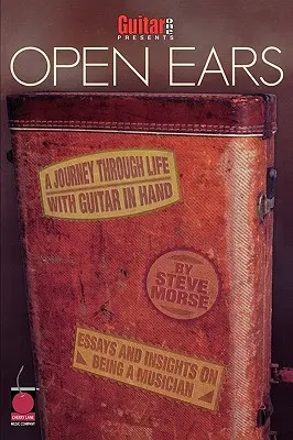 Guitar One presenta Orecchie aperte: un viaggio attraverso la vita con la chitarra in mano - Guitar One Presents Open Ears: A Journey Through Life with Guitar in Hand