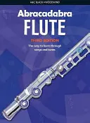Flauto Abracadabra (Libro degli allievi): Il modo di imparare attraverso canzoni e melodie - Abracadabra Flute (Pupil's Book): The Way to Learn Through Songs and Tunes