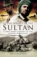 Al servizio del Sultano: Un resoconto di prima mano dell'insurrezione nel Dhofar - In the Service of the Sultan: A First Hand Account of the Dhofar Insurgency