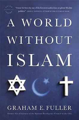 Un mondo senza Islam - A World Without Islam