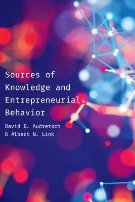 Fonti di conoscenza e comportamento imprenditoriale - Sources of Knowledge and Entrepreneurial Behavior