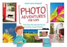 Avventure fotografiche per bambini: risolvere i misteri di scattare foto fantastiche - Photo Adventures for Kids: Solving the Mysteries of Taking Great Photos
