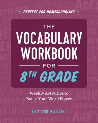 Il libro di lavoro di vocabolario per l'8ª classe: attività settimanali per aumentare il potere delle parole - The Vocabulary Workbook for 8th Grade: Weekly Activities to Boost Your Word Power