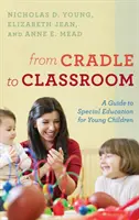 Dalla culla alla classe: Guida all'educazione speciale per i bambini piccoli - From Cradle to Classroom: A Guide to Special Education for Young Children